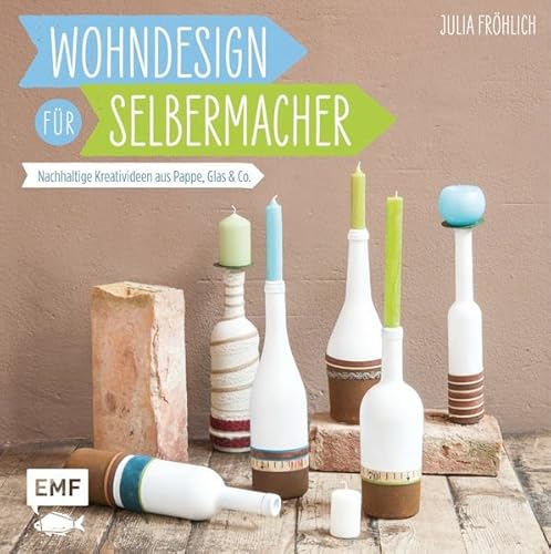 9783863552923: Wohndesign fr Selbermacher: Nachhaltige Kreativideen aus Pappe, Glas & Co