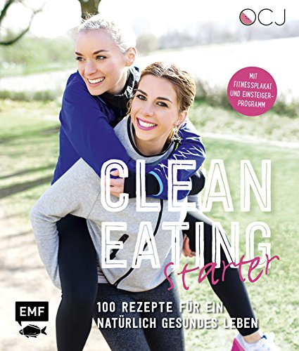9783863553715: Clean Eating Starter: 100 Rezepte fr ein natrlich gesundes Leben - Mit Power-Workouts und Fitnessplakat