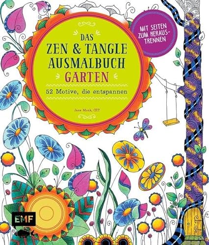 Stock image for Das Zen und Tangle Ausmalbuch Garten: 52 Motive, die entspannen for sale by medimops