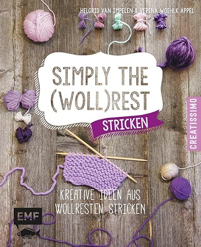 Stock image for Simply the Wollrest stricken: Kreative Ideen aus Wollresten stricken for sale by medimops