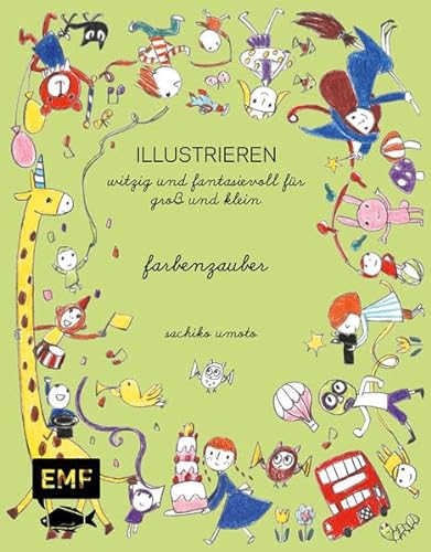 Imagen de archivo de Illustrieren - Farbenzauber: witzig und fantasievoll fr Gro und Klein a la venta por medimops