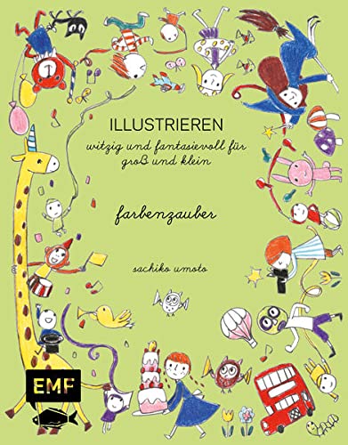 9783863555313: Illustrieren - Farbenzauber: witzig und fantasievoll fr Gro und Klein