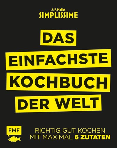 Beispielbild fr Simplissime - Das einfachste Kochbuch der Welt: Richtig gut kochen mit maximal 6 Zutaten zum Verkauf von medimops