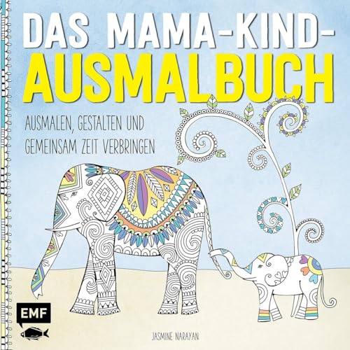 9783863555986: Das Mama-Kind-Ausmalbuch: Ausmalen, gestalten und gemeinsam Zeit verbringen