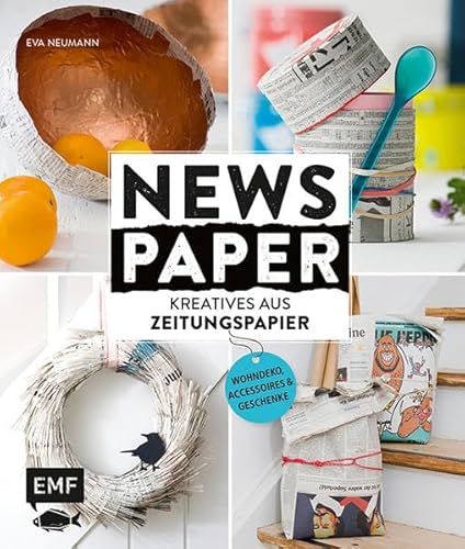 Stock image for Newspaper - Kreatives aus Zeitungspapier: Wohndeko, Accessoires und Geschenke for sale by medimops