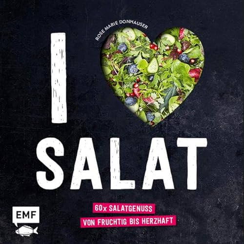 9783863556785: I love Salat: 60 x Salatgenuss von fruchtig bis herzhaft