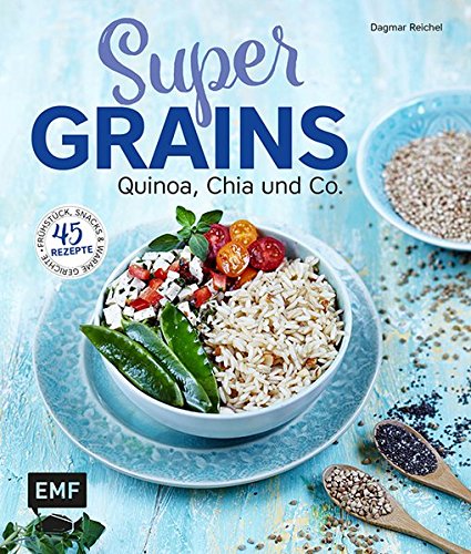 Beispielbild fr Supergrains - Quinoa, Chia und Co.: 45 Rezepte - Frhstck, Snacks & warme Gerichte zum Verkauf von medimops