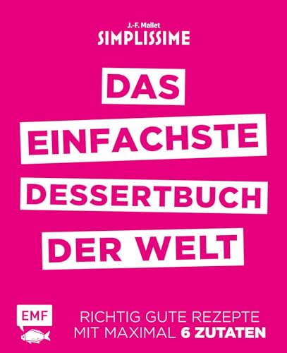 Beispielbild fr Simplissime - Das einfachste Dessertbuch der Welt: Richtig gute Rezepte mit maximal 6 Zutaten zum Verkauf von medimops