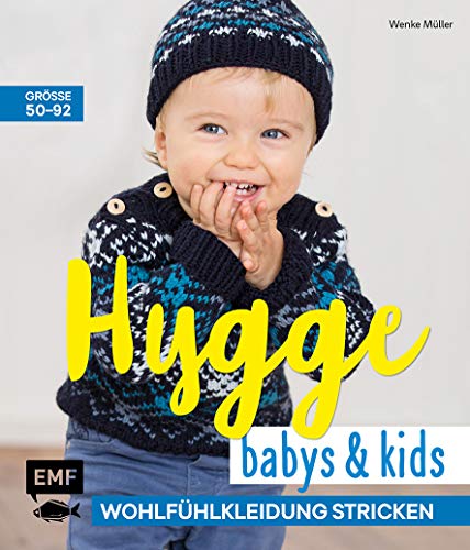 Beispielbild fr Hygge Babys und Kids - Wohlfhlkleidung stricken: Gre 50-92 zum Verkauf von Ammareal