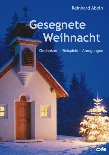 9783863570019: Gesegnete Weihnacht: Gedanken - Beispiele - Anregungen