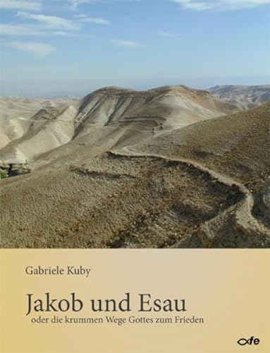 Stock image for Jakob und Esau: oder die krummen Wege Gottes zum Frieden for sale by medimops