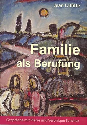 9783863570347: Laffitte, J: Familie als Berufung