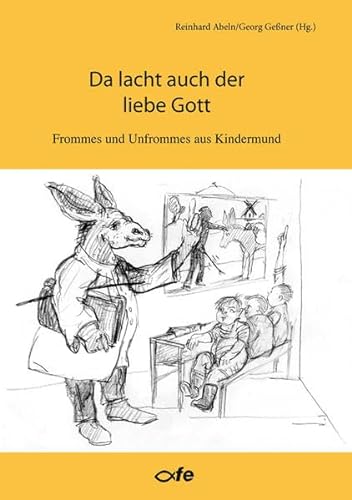 Stock image for Da lacht auch der liebe Gott: Frommes und Unfrommes aus Kindermund for sale by medimops
