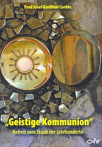 Beispielbild fr "Geistige Kommunion": Befreit vom Staub der Jahrhunderte zum Verkauf von medimops