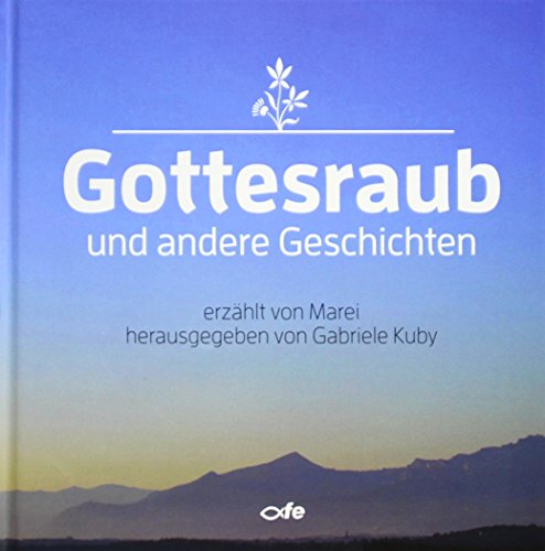 Stock image for Gottesraub und andere Geschichten: Erzhlt von Marei for sale by Thomas Emig