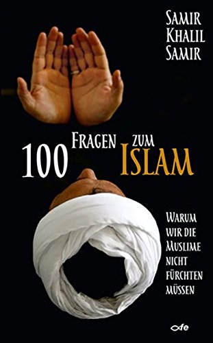Imagen de archivo de 100 Fragen zum Islam: Warum wir die Muslime nicht frchten mssen a la venta por medimops