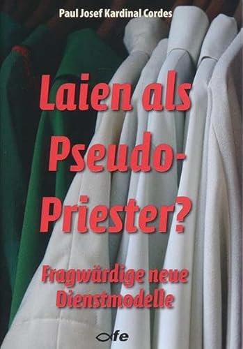 Imagen de archivo de Laien als Pseudo-Priester?: Fragwrdige neue Dienstmodelle a la venta por medimops