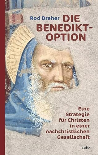 Beispielbild fr Die Benedikt-Option: Eine Strategie fr Christen in einer nachchristlichen Gesellschaft zum Verkauf von medimops
