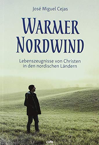 Stock image for Warmer Nordwind: Lebenszeugnisse von Christen in den nordischen Lndern for sale by medimops