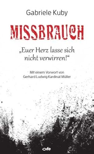 Stock image for Missbrauch: "Euer Herz lasse sich nicht verwirren!" for sale by medimops
