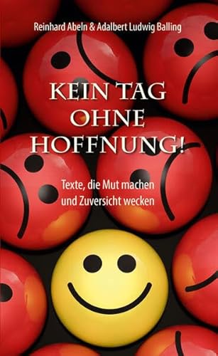 Stock image for Kein Tag ohne Hoffnung: Texte, die Mut machen und Zuversicht wecken for sale by Revaluation Books