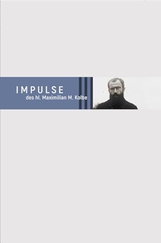 Stock image for Impulse des hl. Maximilian M. Kolbe for sale by Blackwell's
