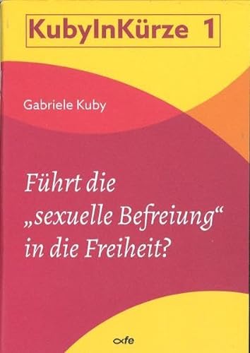 Stock image for Fhrt die "sexuelle Befreiung" in die Freiheit? for sale by Revaluation Books