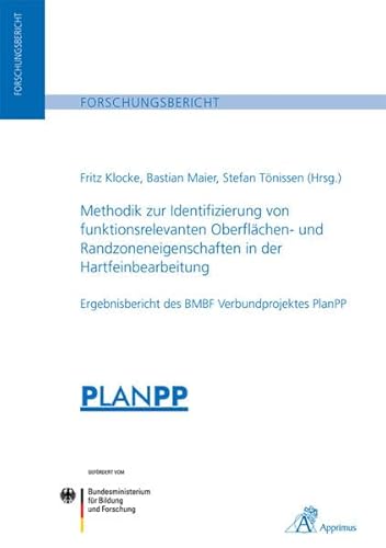 9783863590802: Methodik zur Identifizierung von funktionsrelevanten Oberflchen- und Randzoneneigenschaften in der Hartfeinbearbeitung: Ergebnisbericht des BMBF Verbundprojektes PlanPP