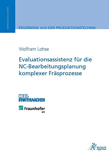 Stock image for Evaluationsassistenz fr die NC-Bearbeitungsplanung komplexer Frsprozesse for sale by medimops