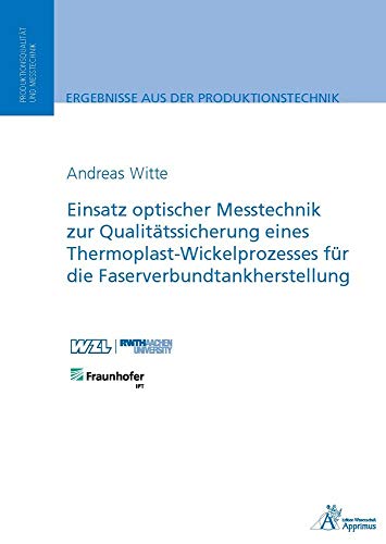 9783863593582: Einsatz optischer Messtechnik zur Qualittssicherung eines Thermoplast-Wickelprozesses fr die Faserverbundtankherstellung