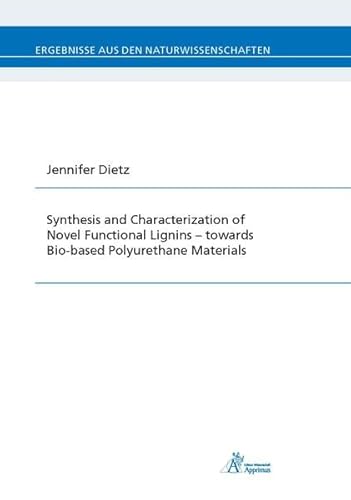 9783863593759: Synthesis and Characterization of Novel Functional Lignins - towards Bio-based Polyurethane Materials