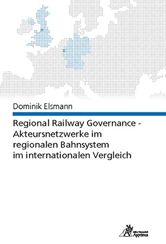 Beispielbild fr Elsmann, D: Regional Railway Governance - Akteursnetzwerke i zum Verkauf von Blackwell's