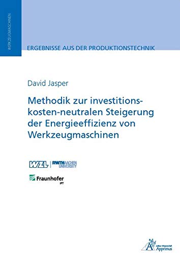 Beispielbild fr Methodik zur investitionskosten-neutralen Steigerung der Energieeffizienz von Werkzeugmaschinen zum Verkauf von Buchpark