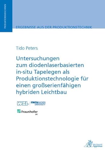 9783863599133: Untersuchungen zum diodenlaserbasierten in-situ Tapelegen als Produktionstechnologie fr einen groserienfhigen hybriden Leichtbau