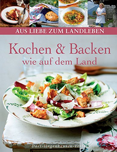 Beispielbild fr Kochen und Backen wie auf dem Land (Aus Liebe zum Landleben) zum Verkauf von medimops