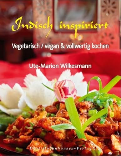 Beispielbild fr Indisch inspiriert: vegetarisch/vegan & vollwertig kochen zum Verkauf von medimops