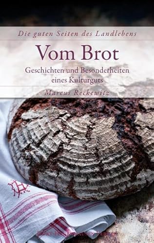 Beispielbild fr Vom Brot: Geschichten und Besonderheiten eines Kulturguts zum Verkauf von medimops