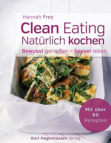 Stock image for Clean Eating - natrlich kochen for sale by medimops