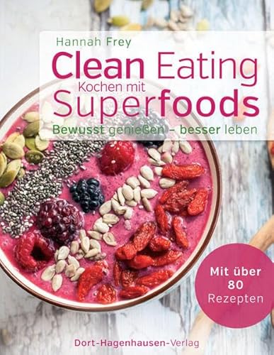 Stock image for Clean Eating - Kochen mit Superfoods (Bewusst genieen - besser leben) for sale by medimops