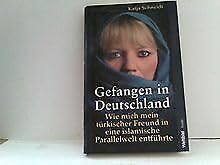 Beispielbild fr Gefangen in Deutschland : wie mich mein trkischer Freund in eine islamische Parallelwelt entfhrte. Weltbild-Reader zum Verkauf von medimops