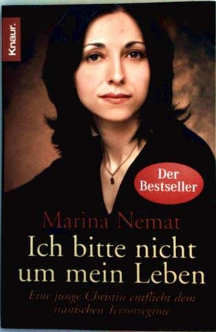 Beispielbild fr Ich bitte nicht um mein Leben - eine junge Christin entflieht dem iranischen Terrorregime - mit Schwarzwei-Fotografien aus dem Leben der Autorin [Bestseller] zum Verkauf von medimops