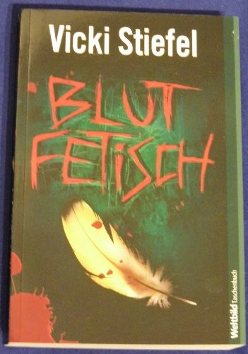 9783863652555: Blutfetisch. Thriller. Aus dem Amerikanischen von Bernahrd Liesen. - Vicky Stiefel