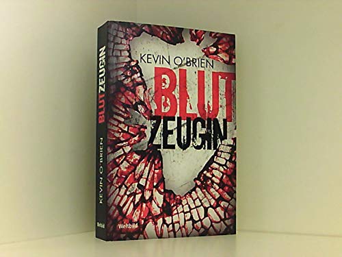 Beispielbild fr Blutzeugin : Thriller / Kevin O'Brien. Aus dem Amerikan. von Joachim Peters zum Verkauf von medimops