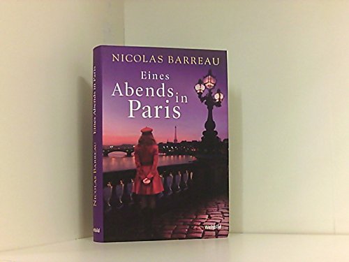 Stock image for o) Eines Abends in Paris : Roman / Nicolas Barreau. Aus dem Franz. bers. von Sophie Scherrer for sale by SIGA eG