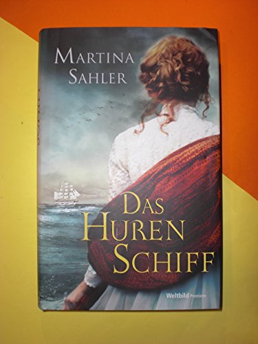 Stock image for Das Hurenschiff, Maria Sahler for sale by medimops