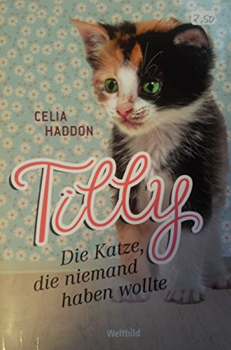 Beispielbild fr Tilly - Die Katze, die niemand haben wollte zum Verkauf von medimops
