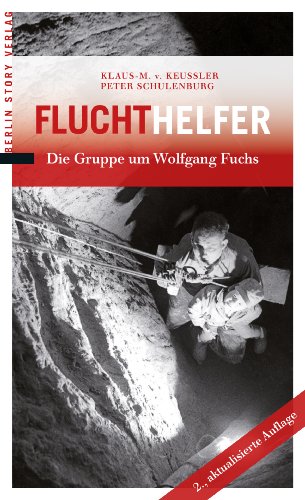 Beispielbild fr Fluchthelfer: Die Gruppe um Wolfgang Fuchs zum Verkauf von medimops