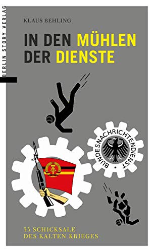 Stock image for In den Mhlen der Dienste: 33 Schicksale des Kalten Krieges for sale by medimops