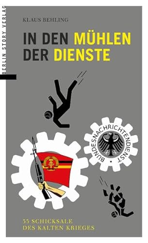 Stock image for In den Mhlen der Dienste: 33 Schicksale des Kalten Krieges for sale by medimops