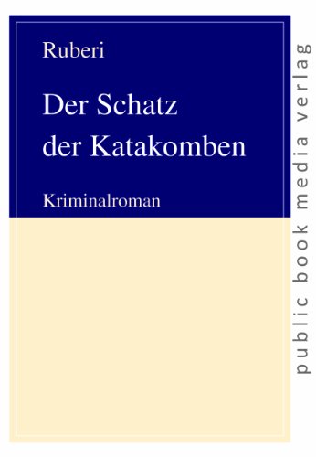 Beispielbild fr Der Schatz der Katakomben: Kriminalroman (public book media verlag) zum Verkauf von medimops